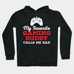 My Favorite Gaming Buddy Calls Me Dad Game Fathers Day Hoodie